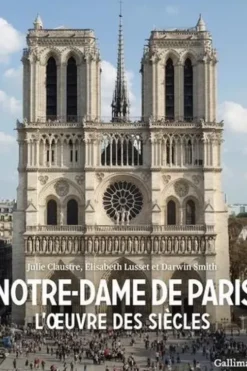 Notre-Dame de Paris. L'oeuvre des siècles, Julie Claustre
