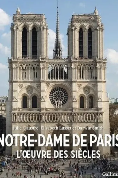 Notre-Dame de Paris. L'oeuvre des siècles, Julie Claustre