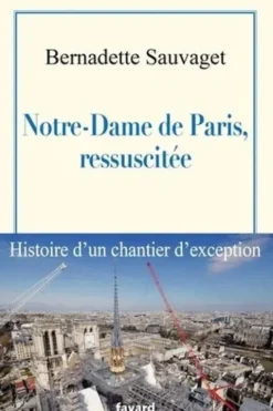 Notre-Dame de Paris, ressuscitée, Bernadette Sauvaget