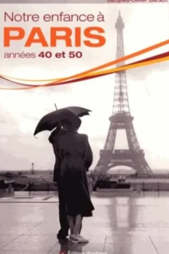 Notre enfance à Paris dans les années 40 et 50, Jacques-Olivier Baruch