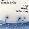 Notre monde brûle. Edition bilingue français-anglais, Fabien Danesi