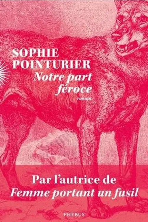 Notre part féroce, Sophie Pointurier