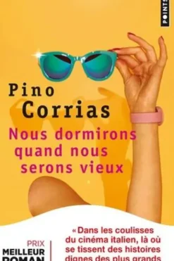 Nous dormirons quand nous serons vieux, Pino Corrias