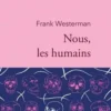 Nous, les humains, Frank Westerman
