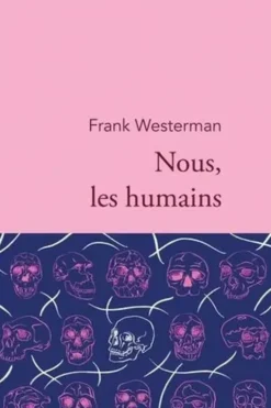 Nous, les humains, Frank Westerman