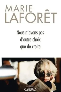 Nous n'avons pas d'autre choix que de croire, Marie Laforêt