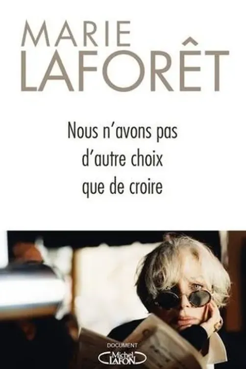Nous n'avons pas d'autre choix que de croire, Marie Laforêt