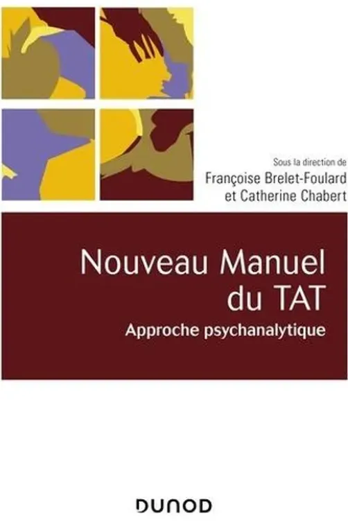 Nouveau manuel du TAT. Approche psychanalytique, Françoise Brelet-Foulard