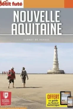 Nouvelle-Aquitaine. Edition 2021, Petit Futé