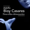 Nouvelles démesurées, Adolfo Bioy Casares