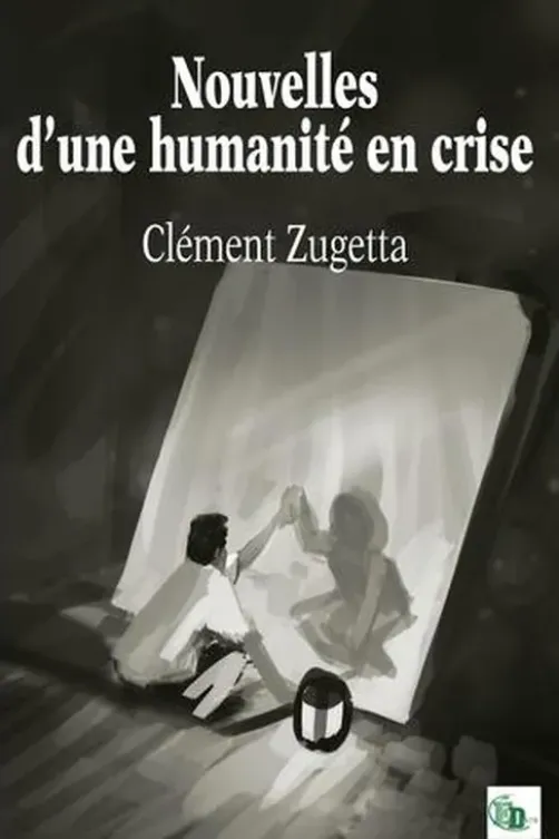 Nouvelles d'une humanité en crise, Clément Zugetta