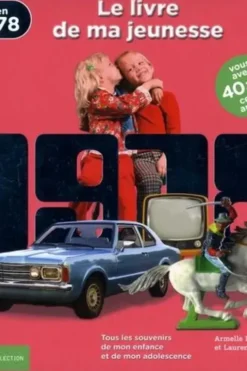 Nés en 1978, le livre de ma jeunesse. Tous les souvenirs de mon enfance et de mon adolescence, Armelle Leroy