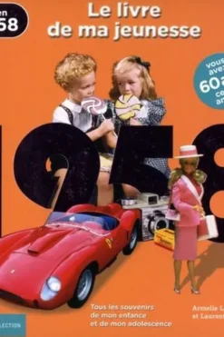 Nés en 1958, le livre de ma jeunesse. Tous les souvenirs de mon enfance et de mon adolescence, Armelle Leroy