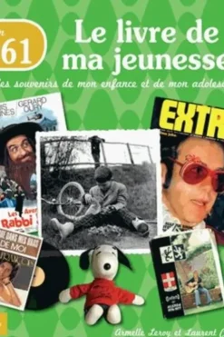 Nés en 1961, le livre de ma jeunesse. Tous les souvenirs de mon enfance et de mon adolescence, Armelle Leroy