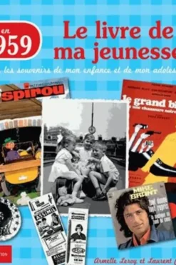 Nés en 1959, le livre de ma jeunesse. Tous les souvenirs de mon enfance et de mon adolescence, Laurent Chollet