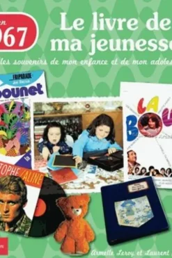Nés en 1967, le livre de ma jeunesse. Tous les souvenirs de mon enfance et de mon adolescence, Armelle Leroy