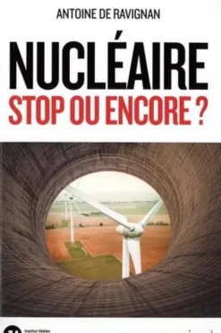 Nucléaire, stop ou encore ?, Antoine de Ravignan