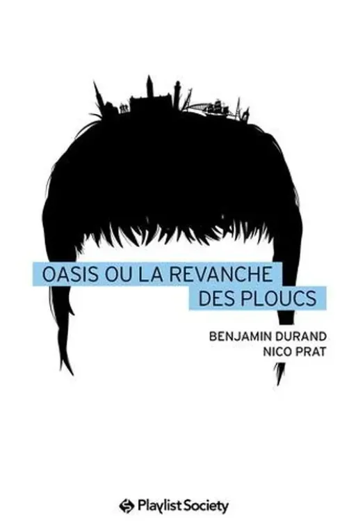 Oasis ou la revanche des ploucs, Benjamin Durand
