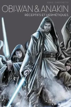 Obi-Wan & Anakin. Réceptifs et hermétiques, Charles Soule