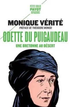 Odette du Puigaudeau. Une Bretonne au désert, Monique Vérité