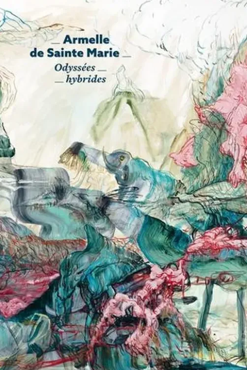 Odyssées hybrides. Peintures 2009-2019, Armelle de Sainte Marie