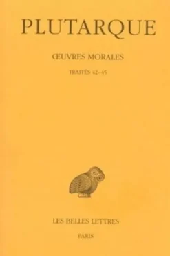 Oeuvres morales. Tome 8, Traités 42-45, Du destin, Le Démon de Socrate, De l'exil, Consolation à sa femme, Edition bilingue français-grec ancien, Plutarque