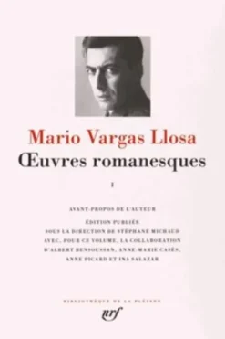 Oeuvres romanesques. Tome 1, Mario Vargas Llosa