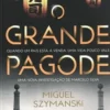 O grande pagode. Edition en portugais, Miguel Szymanski
