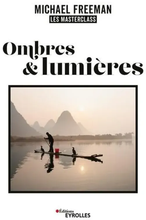 Ombres et lumières. Les masterclass de Michael Freeman