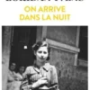 On arrive dans la nuit, Marceline Loridan-Ivens