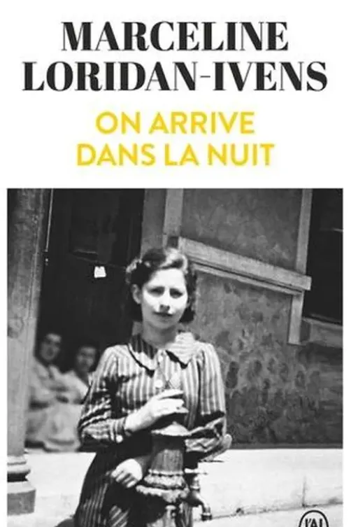 On arrive dans la nuit, Marceline Loridan-Ivens
