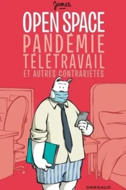 Open space, pandémie, télétravail et autres contrariétés, James