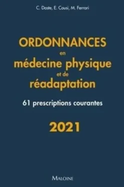 Ordonnances en médecine physique et de réadaptation. 61 prescriptions courantes, Camille Daste