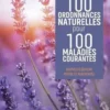100 ordonnances naturelles pour 100 maladies courantes. Edition revue et augmentée, Jean-Pierre Willem