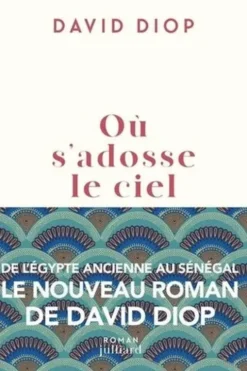 Où s'adosse le ciel, David Diop