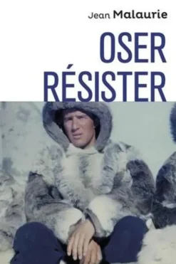 Oser, résister, Jean Malaurie