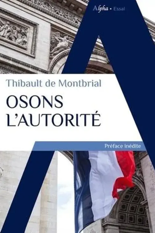 Osons l'autorité, Thibault de Montbrial