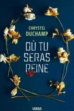 Où tu seras reine, Chrystel Duchamp