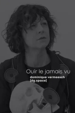 Ouïr le jamais vu. Dominique Vermeersch, Edition, Nadine Plateau
