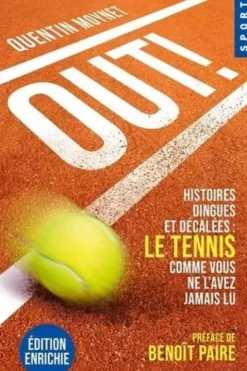 Out ! Histoires dingues et décalées : le tennis comme vous ne l'avez jamais lu, Edition revue et augmentée, Quentin Moynet