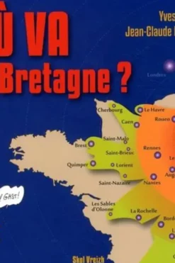 Où va la Bretagne ? Affirmer notre identité, repenser notre société, Yves Lebahy