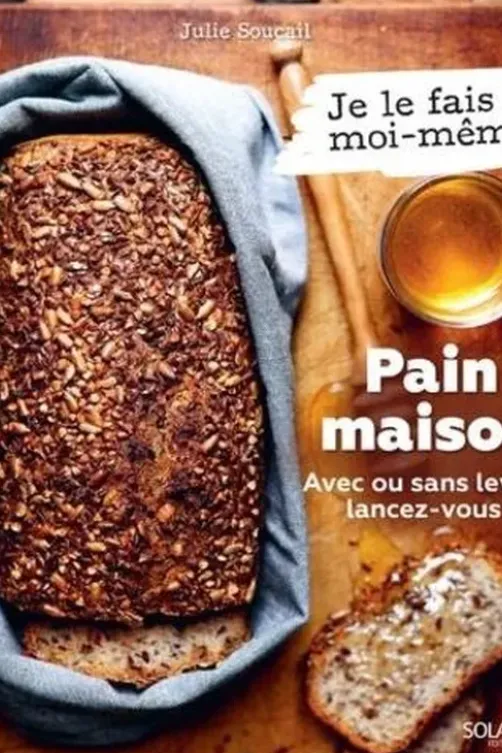 Pain maison, avec ou sans levain, lancez-vous !, Julie Soucail