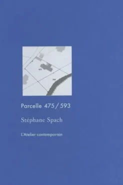 Parcelle 475/593, Stéphane Spach