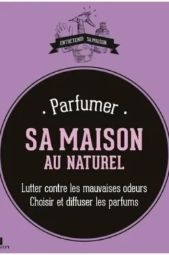Parfumer sa maison au naturel, Sophie Fabre