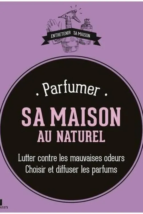 Parfumer sa maison au naturel, Sophie Fabre
