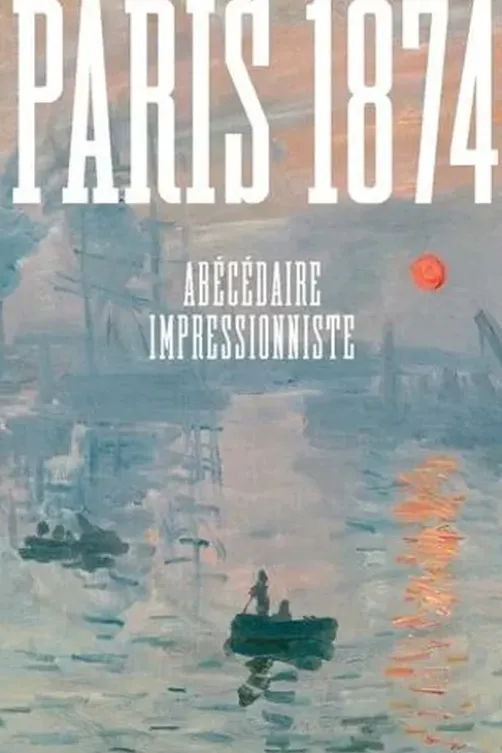 Paris 1874. Abécédaire impressionniste, Sylvie Patry