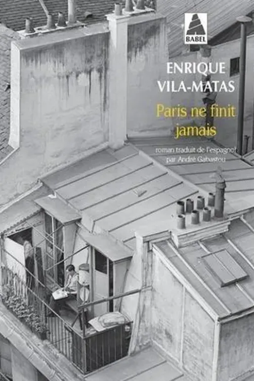 Paris ne finit jamais, Enrique Vila-Matas