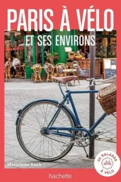 Paris à vélo et environs. 20 balades à vélo, Marjolaine Koch