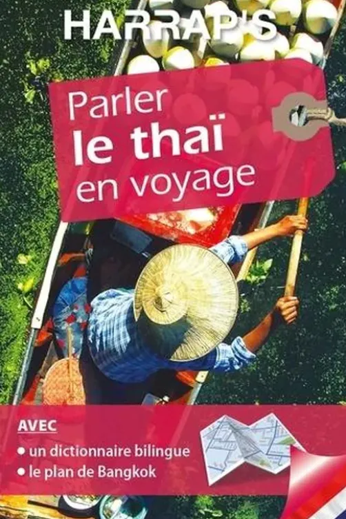 Parler le thaï en voyage. Avec 1 Plan détachable, Harrap