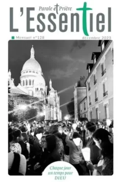 Parole et Prière L'Essentiel N° 128, décembre 2023, Loïc Mérian